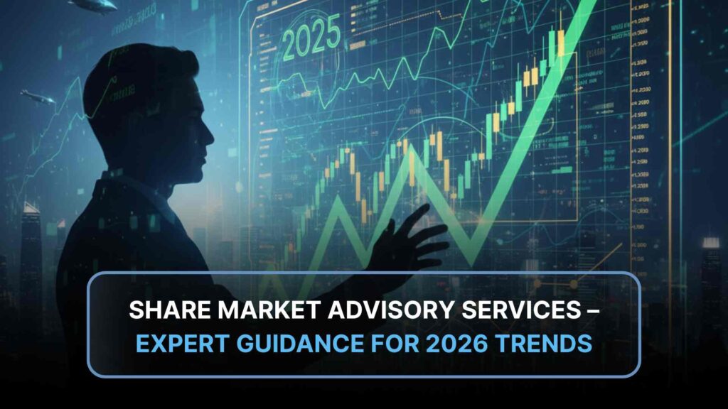 Share Market Advisory Services Expert Guidance