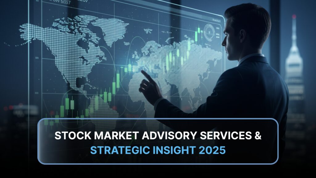 Stock Market Advisory Services & Strategic Insight 2025